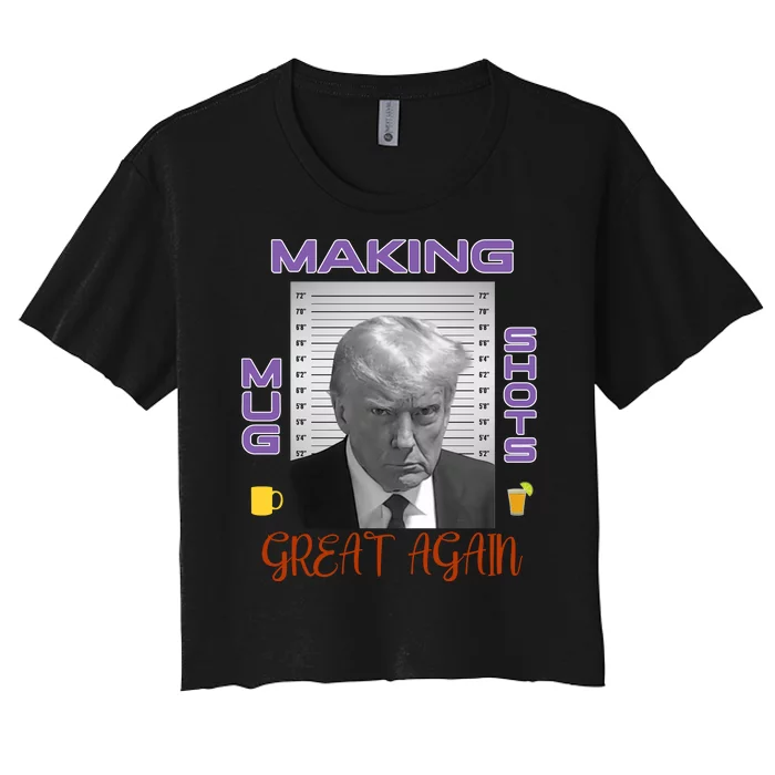 Trump Making Mug Shots Great Again Women's Crop Top Tee