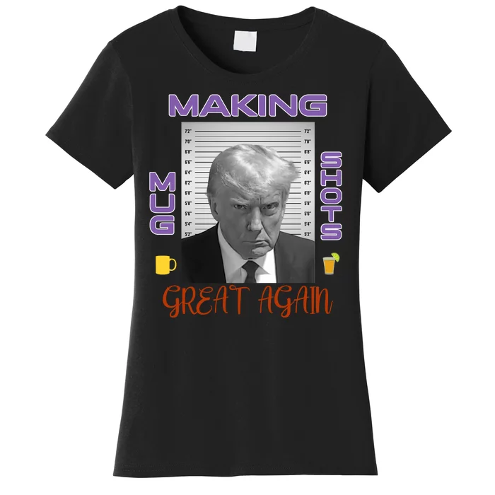 Trump Making Mug Shots Great Again Women's T-Shirt