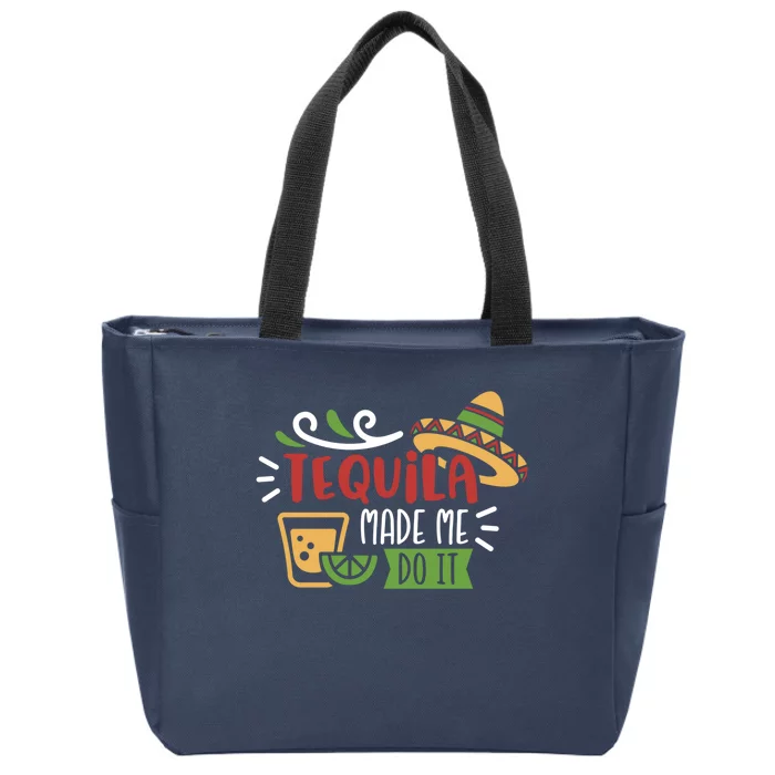 Tequila Made Me Do It Cinco De Mayo Zip Tote Bag