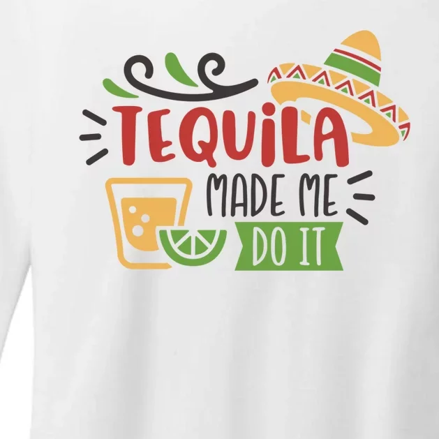 Tequila Made Me Do It Cinco De Mayo Womens CVC Long Sleeve Shirt