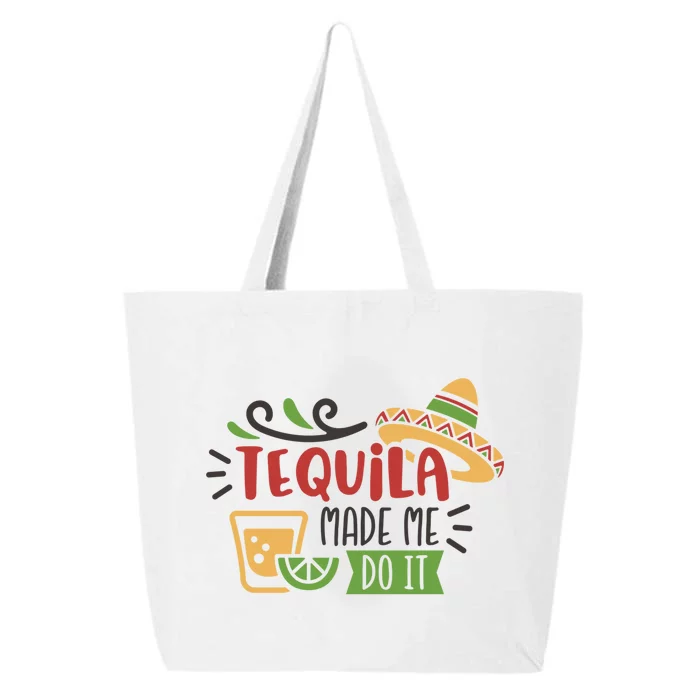 Tequila Made Me Do It Cinco De Mayo 25L Jumbo Tote