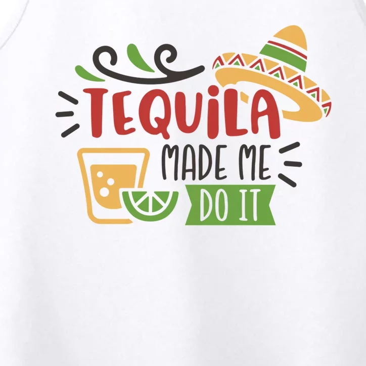 Tequila Made Me Do It Cinco De Mayo Performance Tank