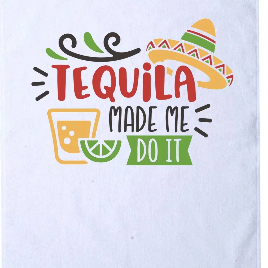 Tequila Made Me Do It Cinco De Mayo Platinum Collection Golf Towel