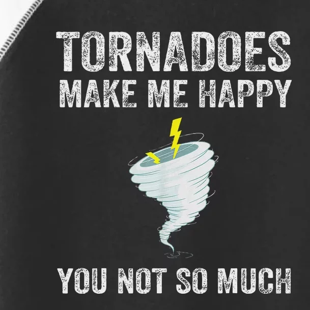 Tornadoes Make Me Happy Funny Design Toddler Fine Jersey T-Shirt