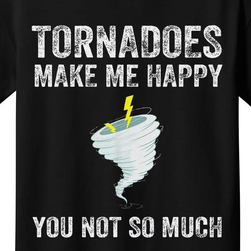 Tornadoes Make Me Happy Funny Design Kids T-Shirt