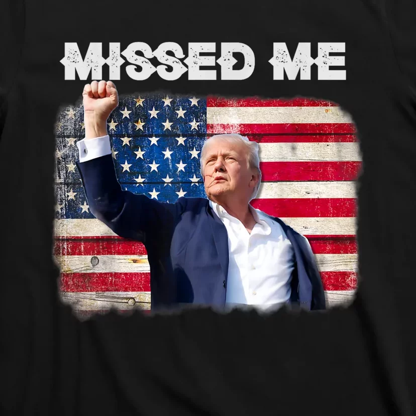 Trump Missed Me Pennsylvania Rally Patriot Usa 2024 Shot T-Shirt