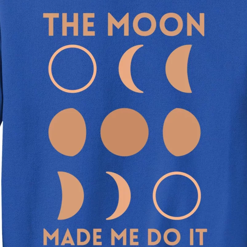 The Moon Made Me Do It Cool Gift Sweatshirt