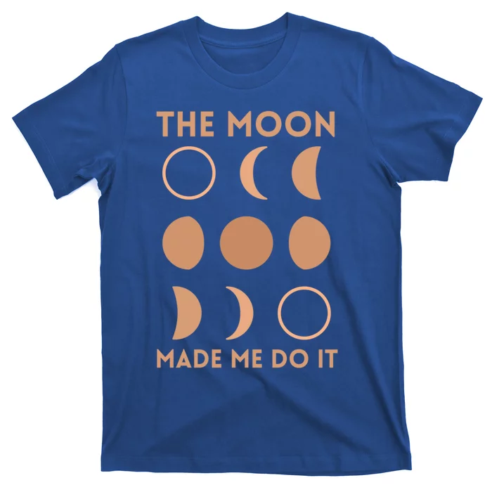 The Moon Made Me Do It Cool Gift T-Shirt