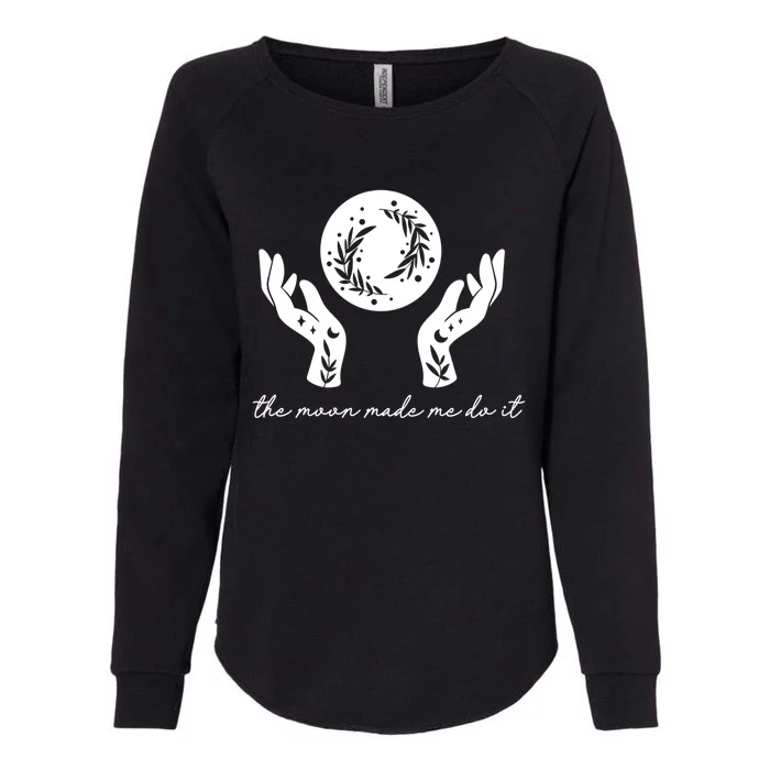 The Moon Made Me Do It Gift Womens California Wash Sweatshirt