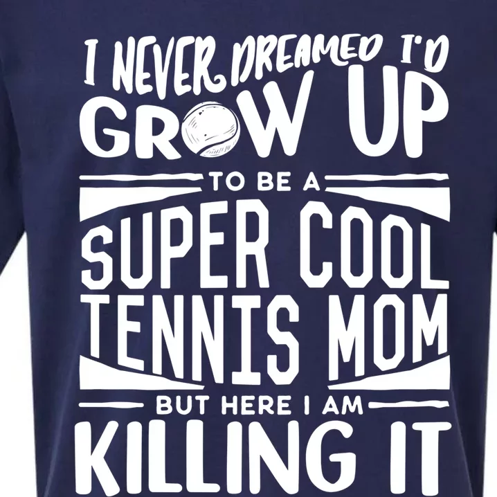 Tennis Mom Meaningful Gift Tennis Lover Tennis Player Mom Gift Sueded Cloud Jersey T-Shirt