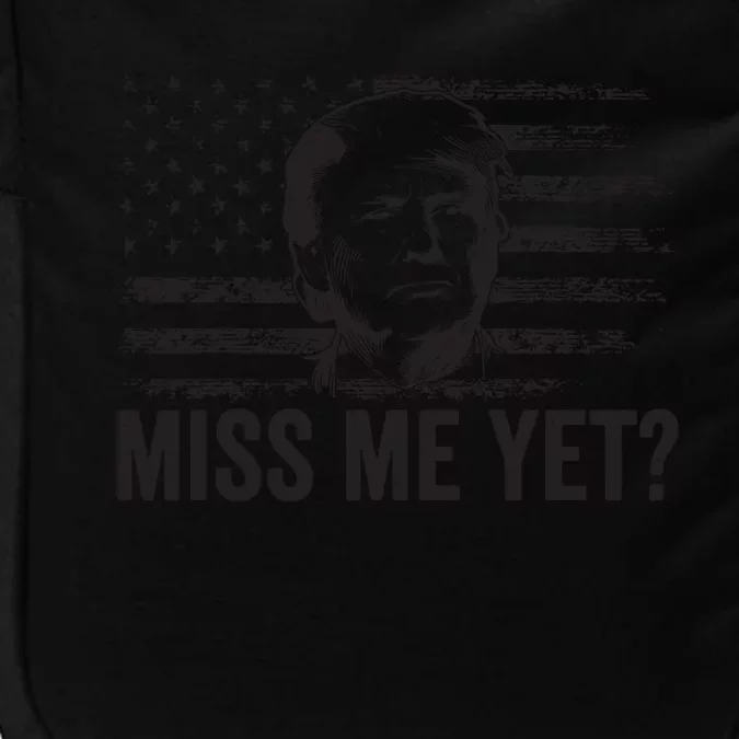 Trump Miss Me Yet Trump 2024 America Flag Ill Be Back Impact Tech Backpack