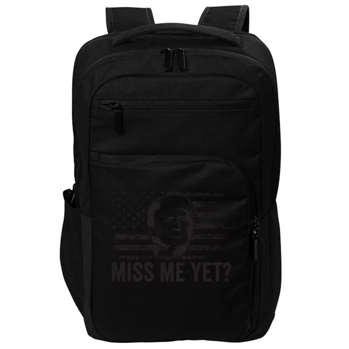 Trump Miss Me Yet Trump 2024 America Flag Ill Be Back Impact Tech Backpack