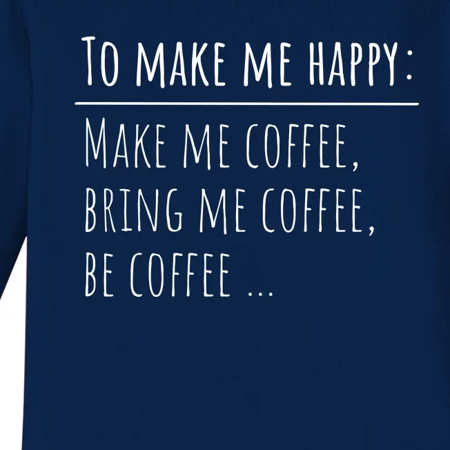 To Make Me Happy Coffee Lover List Funny Baby Long Sleeve Bodysuit