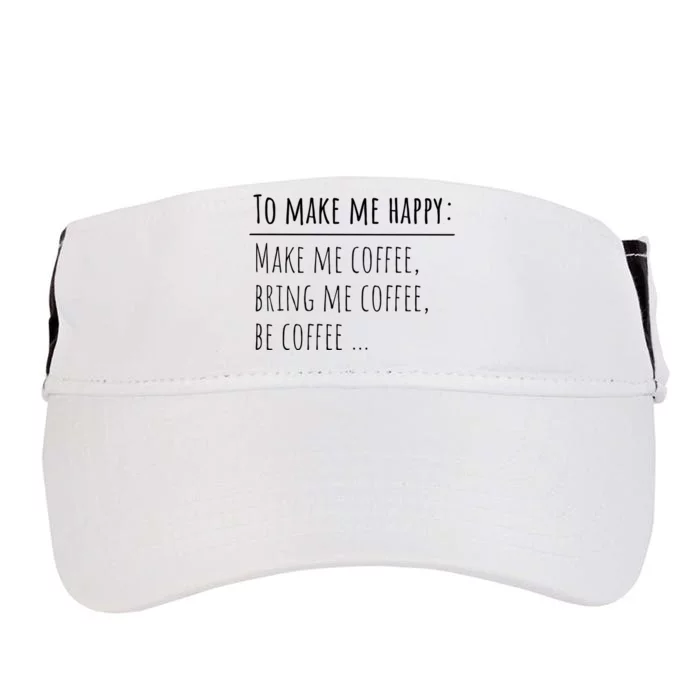 To Make Me Happy Coffee Lover List Funny Adult Drive Performance Visor