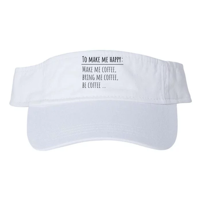 To Make Me Happy Coffee Lover List Funny Valucap Bio-Washed Visor