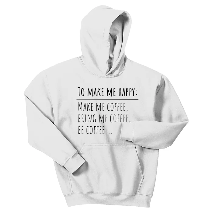 To Make Me Happy Coffee Lover List Funny Kids Hoodie