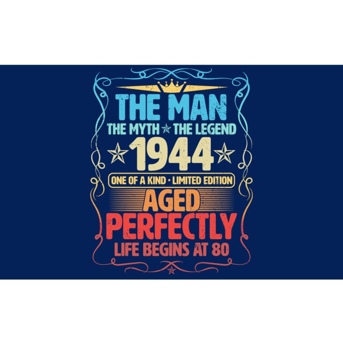 The Man Myth Legend 1944 Aged Perfectly 80th Birthday Bumper Sticker