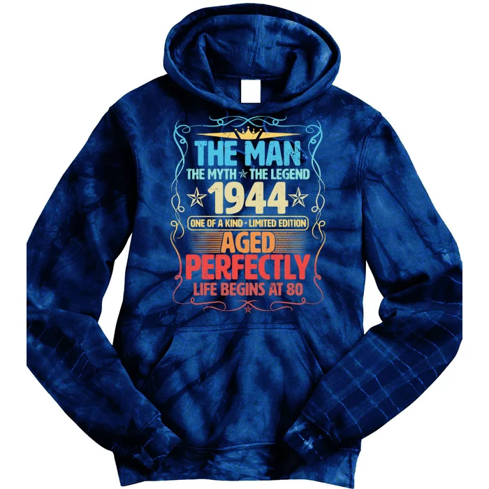 The Man Myth Legend 1944 Aged Perfectly 80th Birthday Tie Dye Hoodie