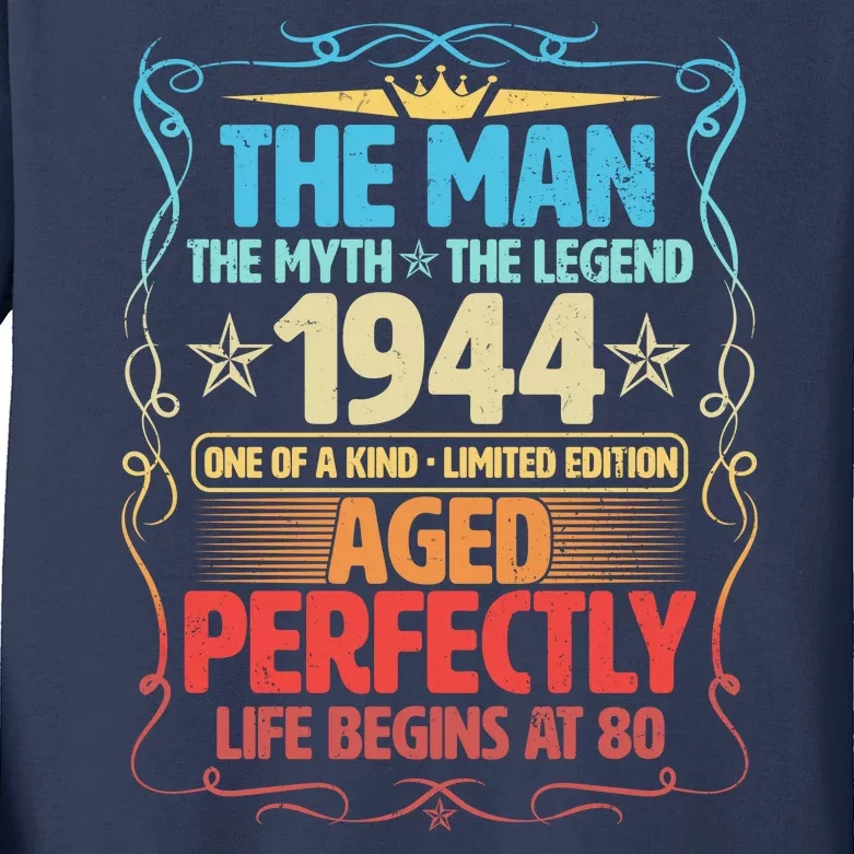 The Man Myth Legend 1944 Aged Perfectly 80th Birthday Kids Long Sleeve Shirt