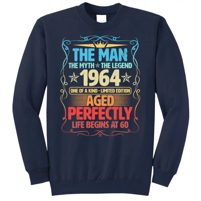 The Man Myth Legend 1964 Aged Perfectly 60th Birthday Tall Sweatshirt