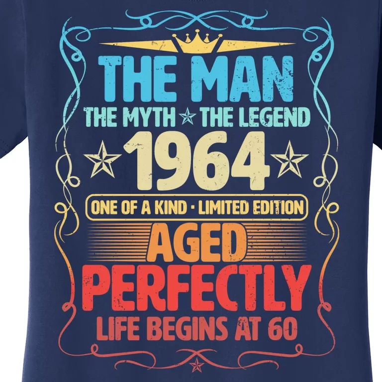 The Man Myth Legend 1964 Aged Perfectly 60th Birthday Women's T-Shirt