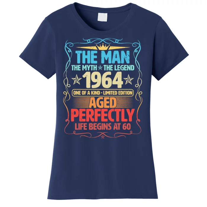 The Man Myth Legend 1964 Aged Perfectly 60th Birthday Women's T-Shirt