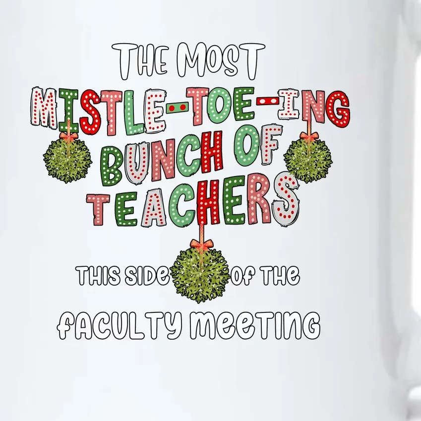 The Most Mistletoeing Bunch Of Teachers This Side Of The Faculty Black Color Changing Mug