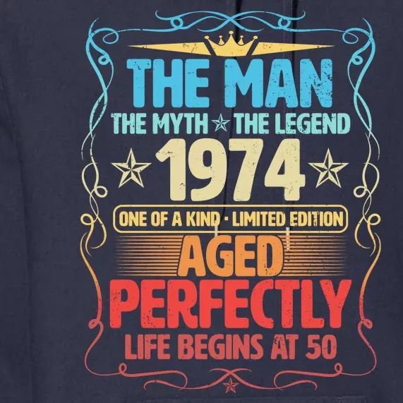 The Man Myth Legend 1974 Aged Perfectly 50th Birthday Premium Hoodie