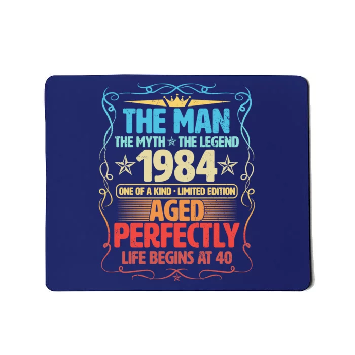 The Man Myth Legend 1984 Aged Perfectly 40th Birthday Mousepad