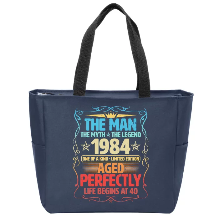 The Man Myth Legend 1984 Aged Perfectly 40th Birthday Zip Tote Bag