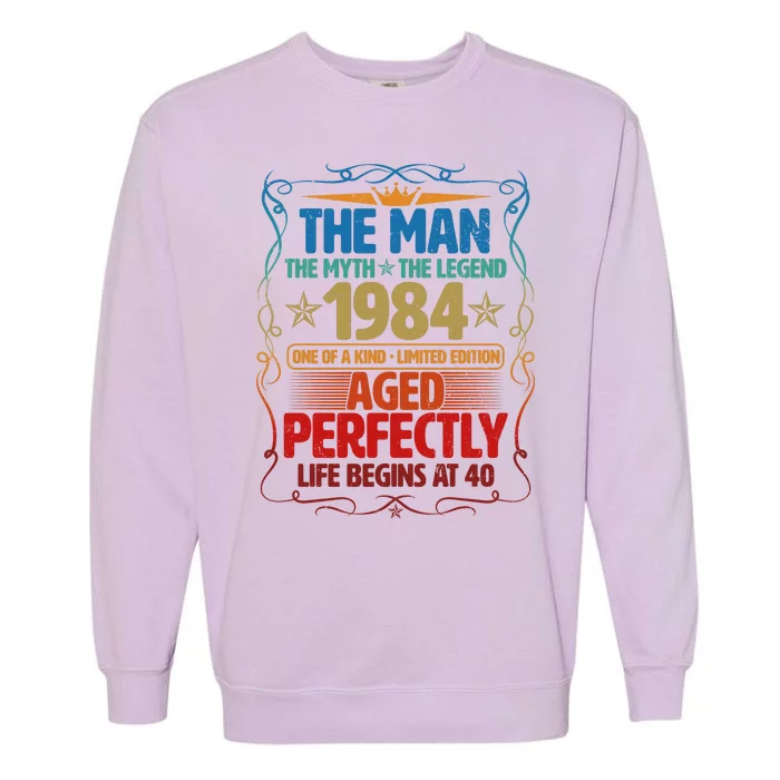 The Man Myth Legend 1984 Aged Perfectly 40th Birthday Garment-Dyed Sweatshirt