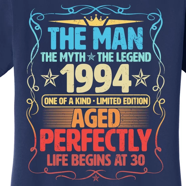 The Man Myth Legend 1994 Aged Perfectly 30th Birthday Women's T-Shirt