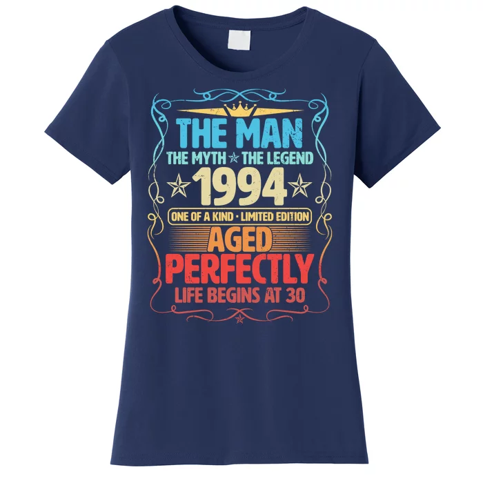 The Man Myth Legend 1994 Aged Perfectly 30th Birthday Women's T-Shirt