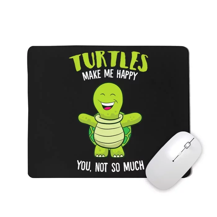 Turtles Make Me Happy Love Turtles Mousepad