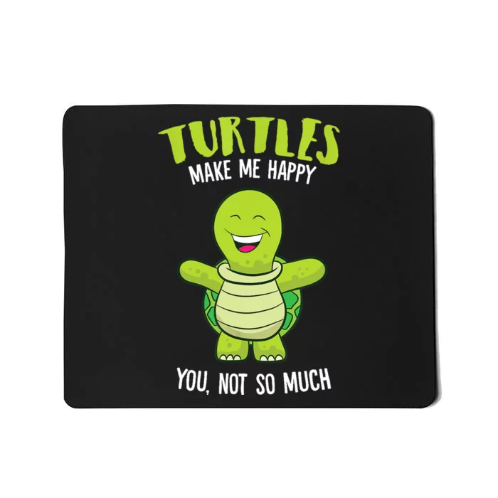 Turtles Make Me Happy Love Turtles Mousepad