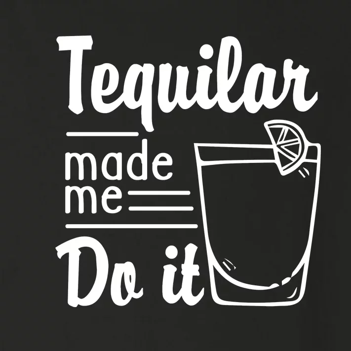 Tequilar Made Me Do It Toddler Long Sleeve Shirt