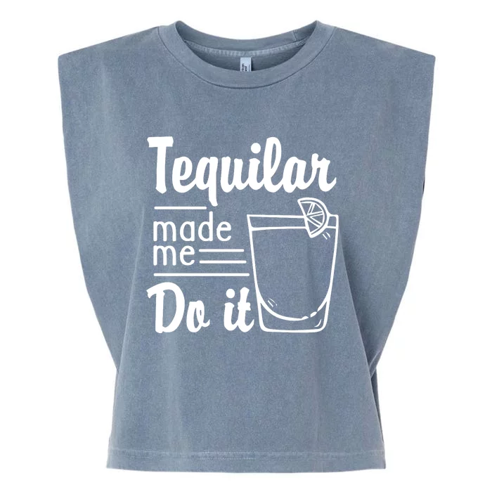 Tequilar Made Me Do It Garment-Dyed Women's Muscle Tee