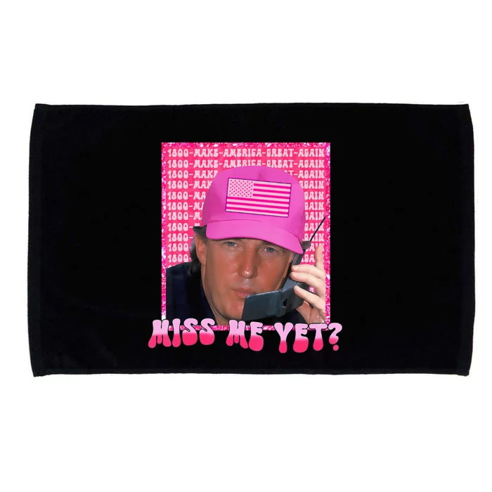 Trump Miss Me Yet Trump 2024 President 2024 Microfiber Hand Towel