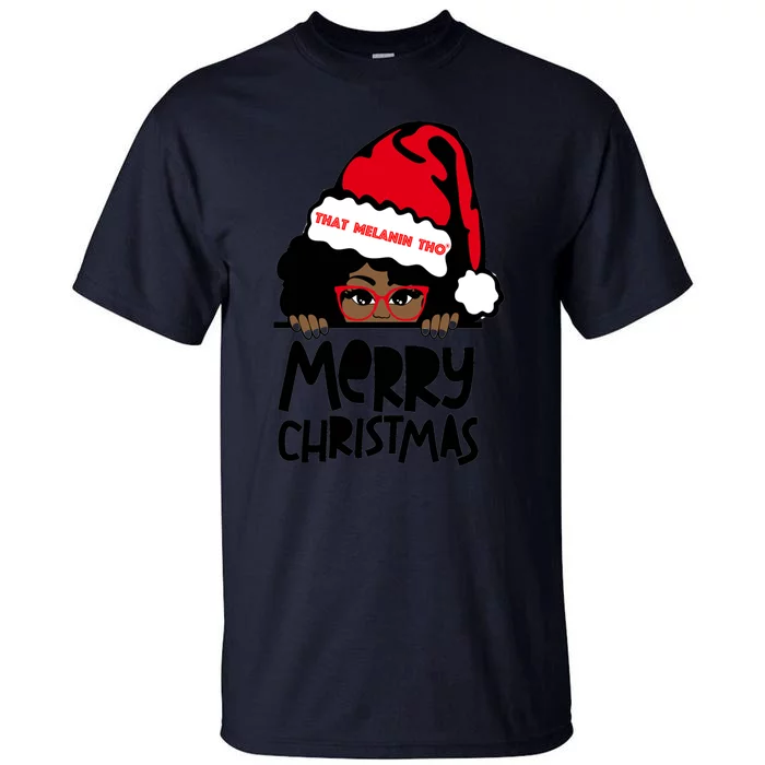 That Melanin Merry Christmas Mrs Claus Black Peeking Santa Cute Gift Tall T-Shirt