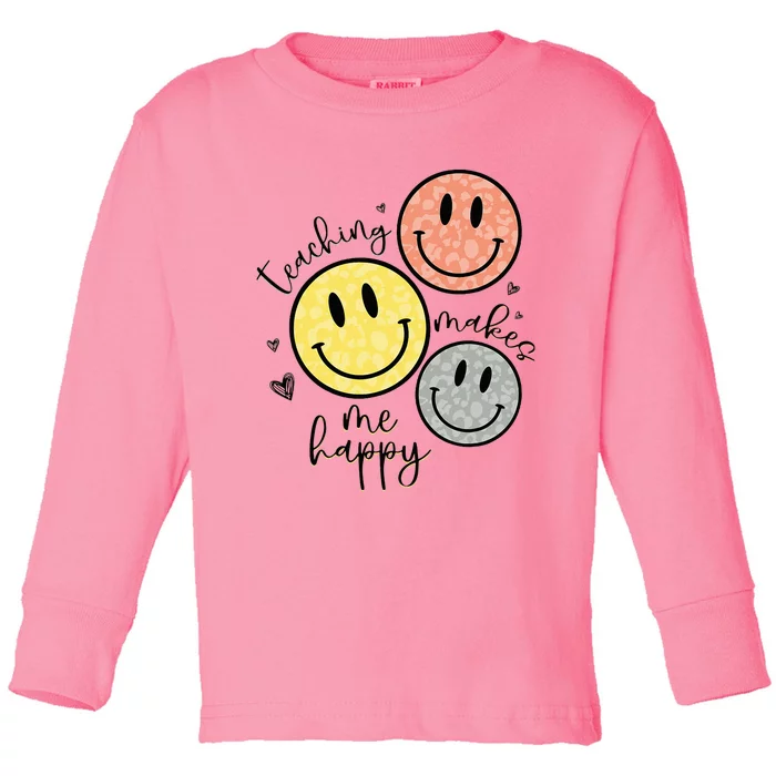 Teaching Makes Me Happy Smile Face School Gift For Teacher Toddler Long Sleeve Shirt