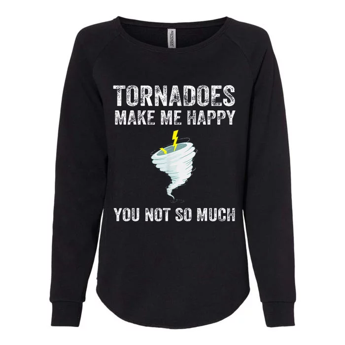 Tornadoes Make Me Happy You Not So Much Womens California Wash Sweatshirt