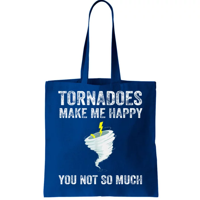 Tornadoes Make Me Happy You Not So Much Tote Bag