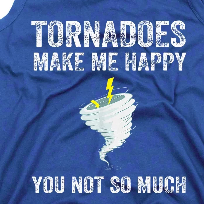 Tornadoes Make Me Happy You Not So Much Tank Top