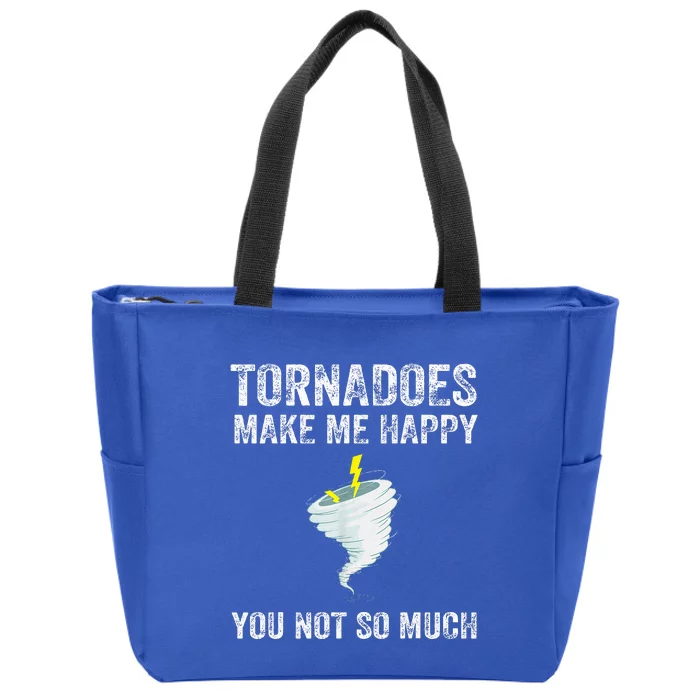 Tornadoes Make Me Happy You Not So Much Zip Tote Bag