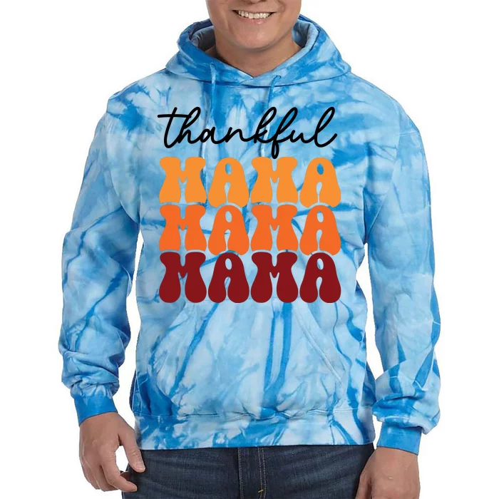 Thankful Mama Mama Mama Tie Dye Hoodie