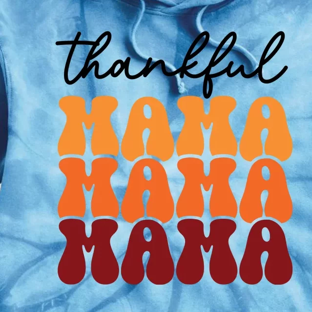 Thankful Mama Mama Mama Tie Dye Hoodie