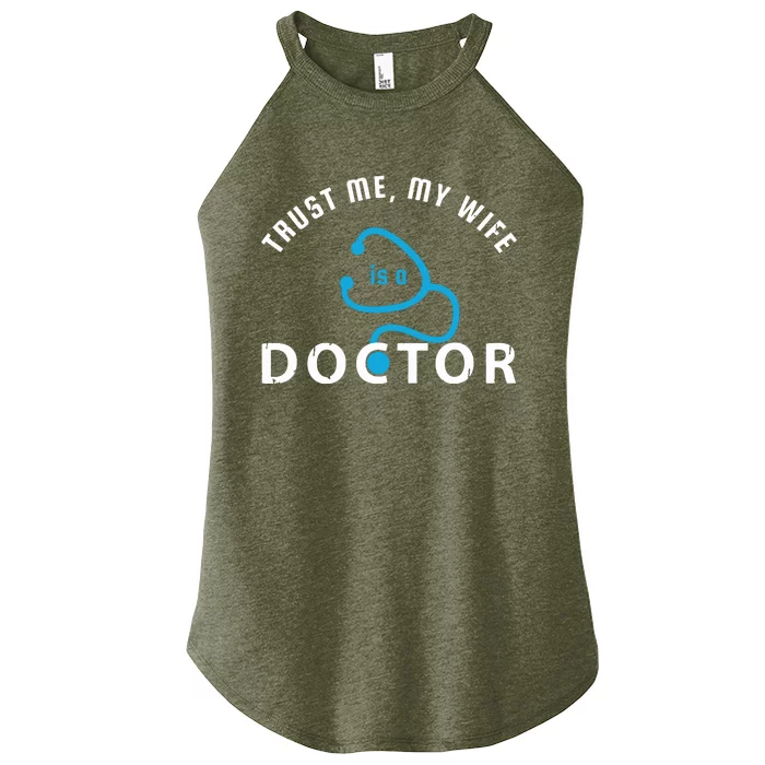 Trust Me My Wife Is A Doctor Funny Gift For Husband Women’s Perfect Tri Rocker Tank