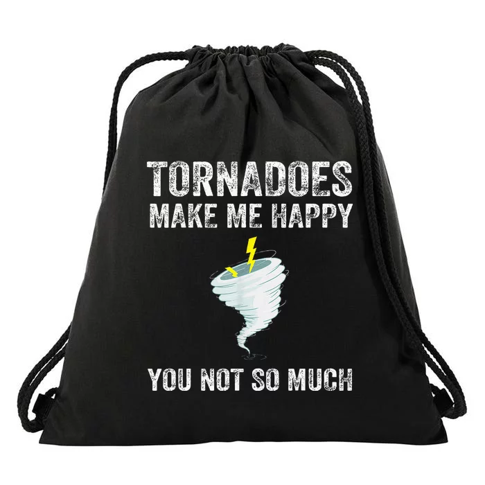 Tornadoes Make Me Happy You Not So Much Drawstring Bag