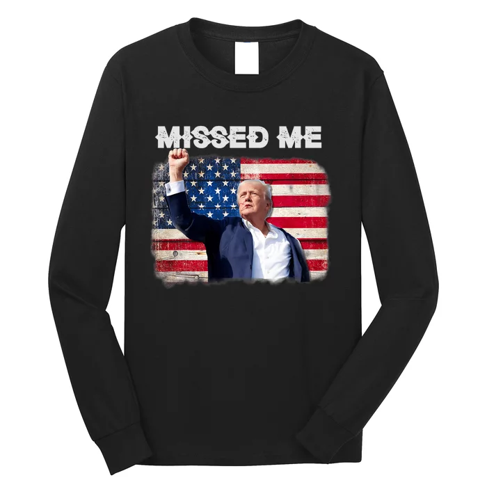 Trump Missed Me Pennsylvania Rally Patriot Usa 2024 Shot Long Sleeve Shirt