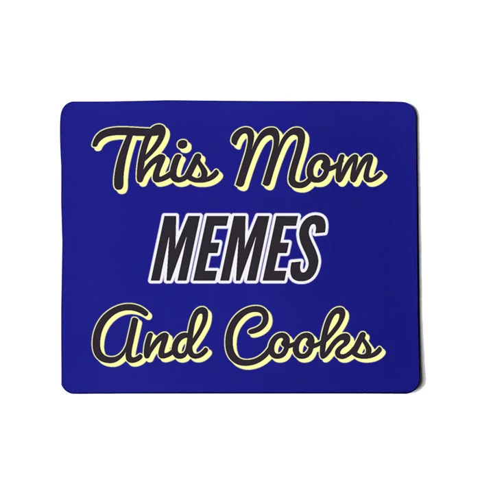 This Mom Memes And Cooks Gift Mousepad